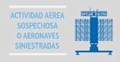 protocolo ante  presunci�n de actividad a�rea dudosa, y/o hallazgo de aeronaves accidentadas o abandonadas